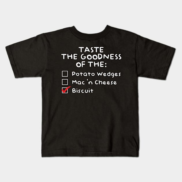 Taste the Goodness of the Biscuit Kids T-Shirt by TyBen